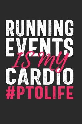 Book cover for Running Events Is My Cardio #PTOLIFE