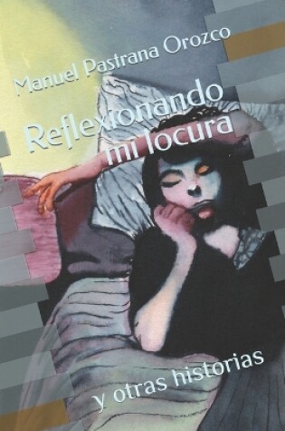 Cover of Reflexionando mi locura