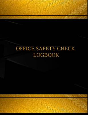 Book cover for Office Safety Check & Maintenance Log(Log Book, Journal -125 pgs, 8.5X11 inches)