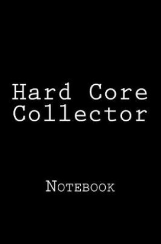 Cover of Hard Core Collector