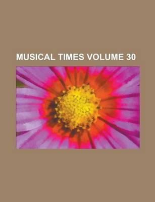 Book cover for Musical Times Volume 30