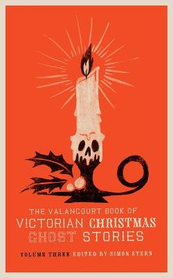 Book cover for The Valancourt Book of Victorian Christmas Ghost Stories, Volume Three