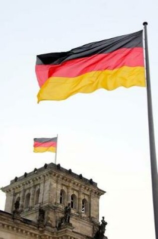 Cover of The German Flag Flying High in Berlin, Germany Journal