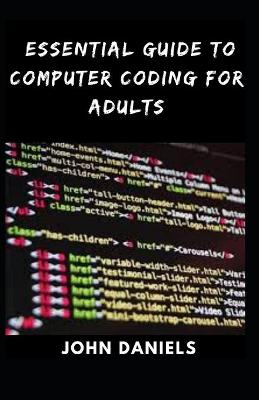 Book cover for Essential Guide to Computer Coding for Adults