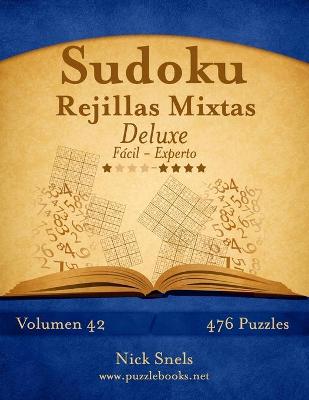 Cover of Sudoku Rejillas Mixtas Deluxe - De Fácil a Experto - Volumen 42 - 476 Puzzles