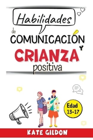 Cover of Habilidades de comunicación - - crianza positiva (adolescentes)