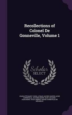 Book cover for Recollections of Colonel De Gonneville, Volume 1