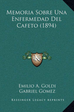 Cover of Memoria Sobre Una Enfermedad del Cafeto (1894)