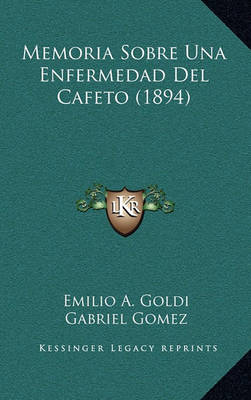 Cover of Memoria Sobre Una Enfermedad del Cafeto (1894)
