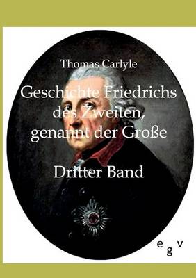 Book cover for Geschichte Friedrichs des Zweiten, genannt der Grosse