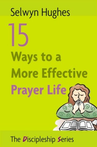 Cover of 15 Ways to a More Effective Prayer Life