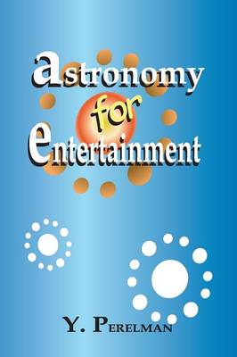 Book cover for Astronomy for Entertainment