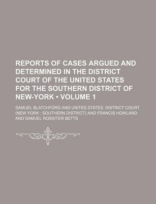 Book cover for Reports of Cases Argued and Determined in the District Court of the United States for the Southern District of New-York (Volume 1)