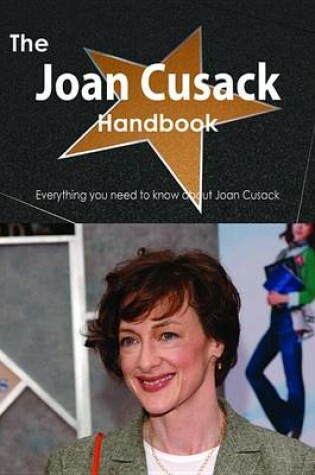 Cover of The Joan Cusack Handbook - Everything You Need to Know about Joan Cusack
