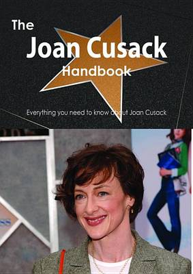 Book cover for The Joan Cusack Handbook - Everything You Need to Know about Joan Cusack