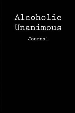 Cover of Alcoholic Unanimous Journal