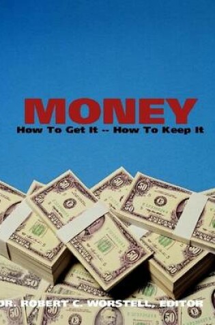 Cover of Money: How to Get it, How to Keep it...