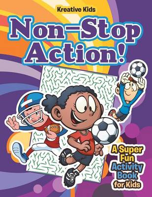 Book cover for Non-Stop Action! A Super Fun Activity Book for Kids