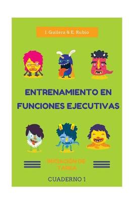 Cover of Entrenamiento en Funciones Ejecutivas. Iniciacion de Tarea. Cuaderno 1.