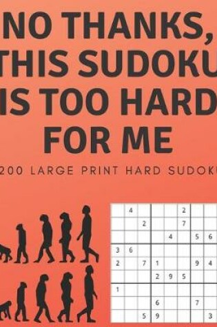 Cover of No Thanks, This Sudoku Is Too Hard For Me