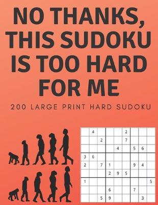 Book cover for No Thanks, This Sudoku Is Too Hard For Me