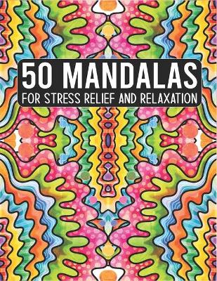 Book cover for 50 Mandalas for Stress Relief and Relaxation