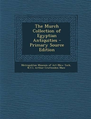 Book cover for The Murch Collection of Egyptian Antiquities - Primary Source Edition