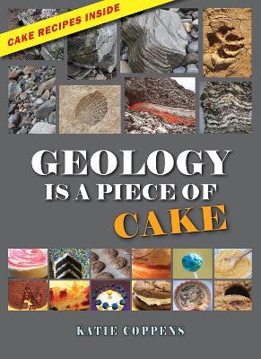 Book cover for Geology Is a Piece of Cake