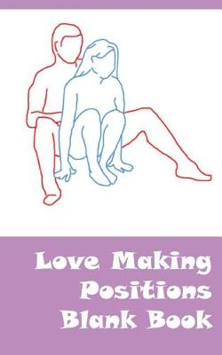 Book cover for Love Making Positions Blank Book