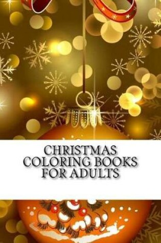 Cover of Christmas Coloring Books For Adults