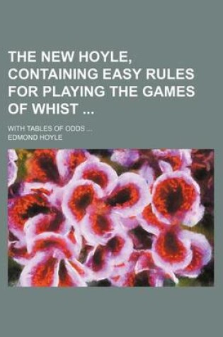 Cover of The New Hoyle, Containing Easy Rules for Playing the Games of Whist; With Tables of Odds ...