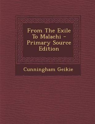 Book cover for From the Exile to Malachi - Primary Source Edition