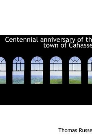 Cover of Centennial Anniversary of the Town of Cahasset