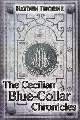 Book cover for The Cecilian Blue-Collar Chronicles