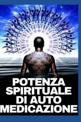 Cover of Potenza Spirituale Di Auto Medicazione