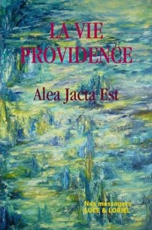 Cover of LA VIE PROVIDENCE Alea Jacta Est