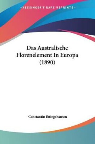 Cover of Das Australische Florenelement In Europa (1890)