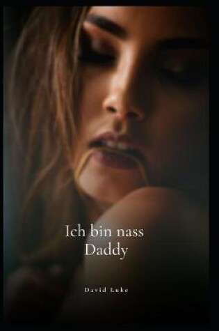 Cover of Schmutziger Vater, ich bin nasser Daddy