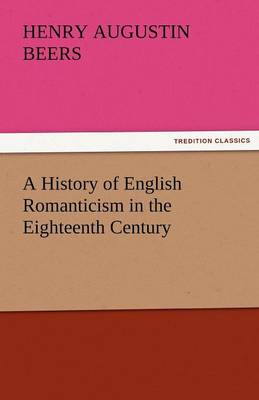 Book cover for A History of English Romanticism in the Eighteenth Century