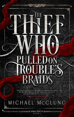 Book cover for The Thief Who Pulled on Trouble's Braids