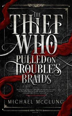 Cover of The Thief Who Pulled on Trouble's Braids