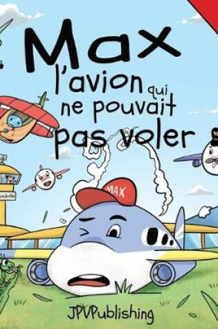 Cover of Max l'avion qui ne pouvait pas voler