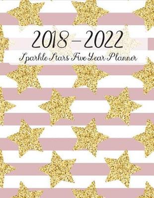 Book cover for 2018 - 2022 Sparkle Stars Five Year Planner
