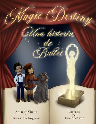 Book cover for Magic Destiny, Una historia de Ballet