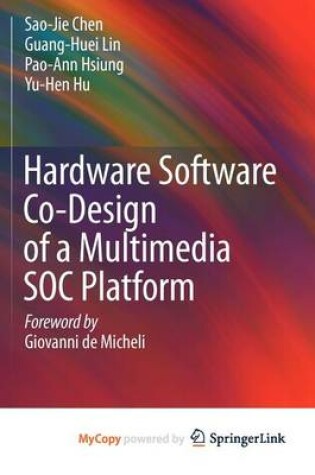 Cover of Hardware Software Co-Design of a Multimedia Soc Platform