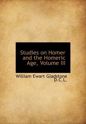 Book cover for Studies on Homer and the Homeric Age, Volume III