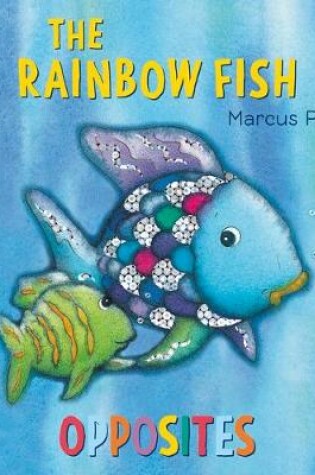 Cover of The Rainbow Fish Opposites