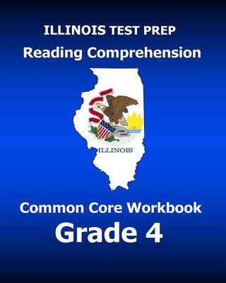 Book cover for Illinois Test Prep Reading Comprehension Common Core Workbook Grade 4