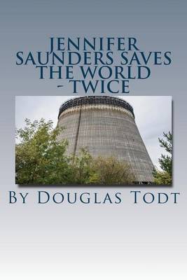 Cover of Jennifer Saunders Saves the World - Twice