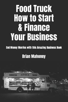 Book cover for Food Truck How to Start & Finance Your Business